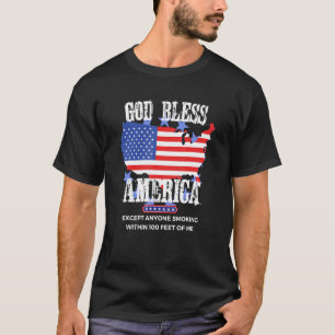 God Bless America Except Anyone喫煙100足O Tシャツ