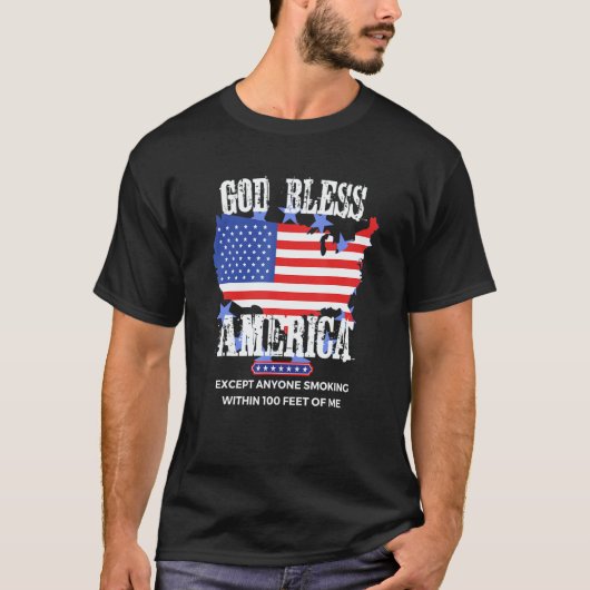 God Bless America Except Anyone Smoking 100 Feet O Tシャツ (正面)