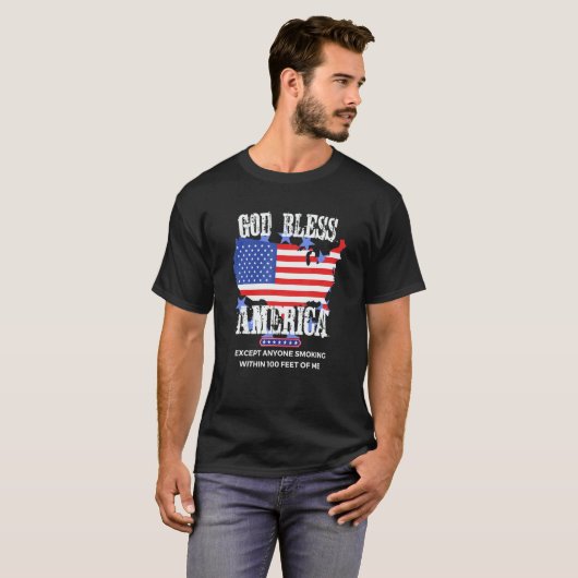God Bless America Except Anyone Smoking 100 Feet O Tシャツ (正面フル)