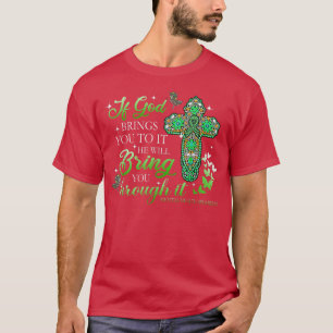 God Bring You To It Christian Cross Mental Health Tシャツ