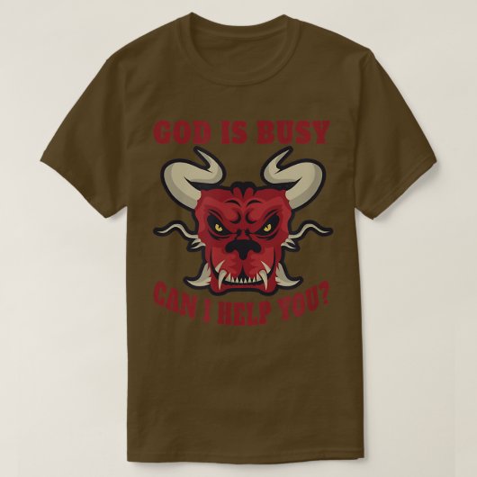 God Busy Can I Help You Satan Devil Sarcasm Occult Tシャツ (デザイン正面)