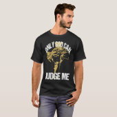 God Can Judge Me Amusing Words Of Christianity Say Tシャツ (正面フル)