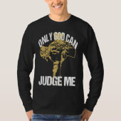 God Can Judge Me Amusing Words Of Christianity Say Tシャツ (正面)