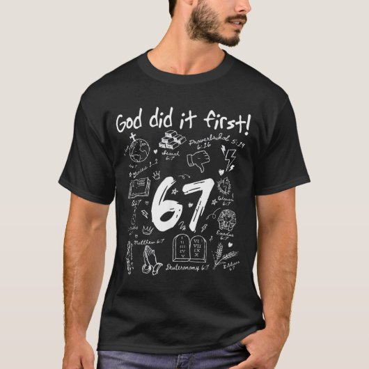 God Did It First Funny Christian 6 7 Six Seven  Tシャツ (正面)