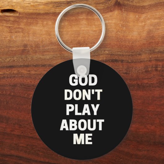 God Don't Play About Me  キーホルダー (正面)
