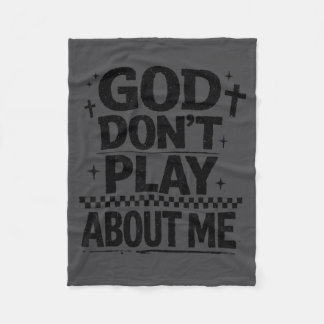 God Don't Play About Me Christian Faith Quote  フリースブランケット