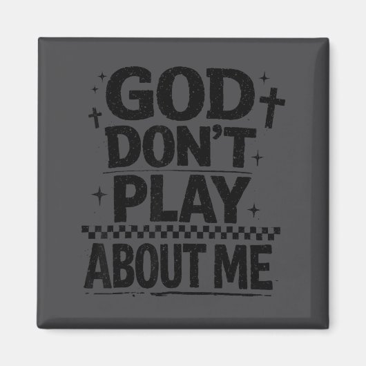God Don't Play About Me Christian Faith Quote マグネット (正面)