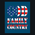God Family Country America US Flag Proud Memorial ポスター<br><div class="desc">God Family Country America US Flag Proud Memorial Day Gift. Perfect gift for your dad,  mom,  papa,  men,  women,  friend and family members on Thanksgiving Day,  Christmas Day,  Mothers Day,  Fathers Day,  4th of July,  1776 Independent day,  Veterans Day,  Halloween Day,  Patrick's Day</div>