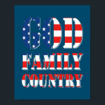 God Family Country America US Flag Proud Memorial ポスター<br><div class="desc">God Family Country America US Flag Proud Memorial Day Gift. Perfect gift for your dad,  mom,  papa,  men,  women,  friend and family members on Thanksgiving Day,  Christmas Day,  Mothers Day,  Fathers Day,  4th of July,  1776 Independent day,  Veterans Day,  Halloween Day,  Patrick's Day</div>
