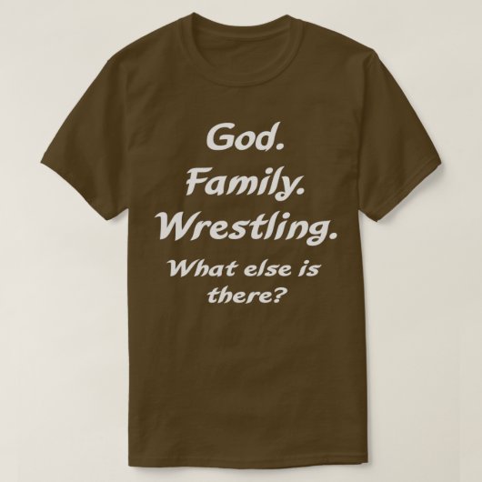 God Family Wrestling what else is there Tシャツ (デザイン正面)