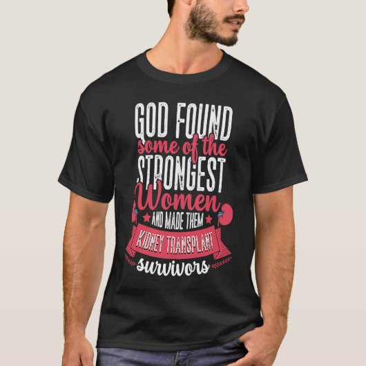 God Found Women Kidney Transplant Survivor Organ D Tシャツ (正面)