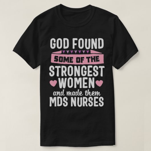 God found Women MDS Nurse Medical Nursing Novelty  Tシャツ (デザイン正面)