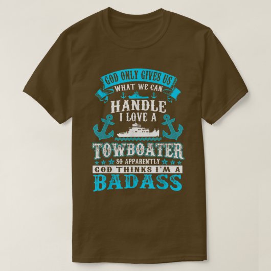 God Gives Us What Can Handle I Love Towboater Tshi Tシャツ (デザイン正面)