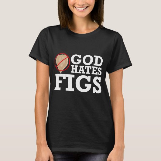 GOD HATES FIGS - WHITE -.png Tシャツ (正面)