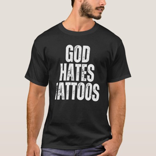 God Hates Tattoos Tattooing Anti Tattoo Tシャツ (正面)