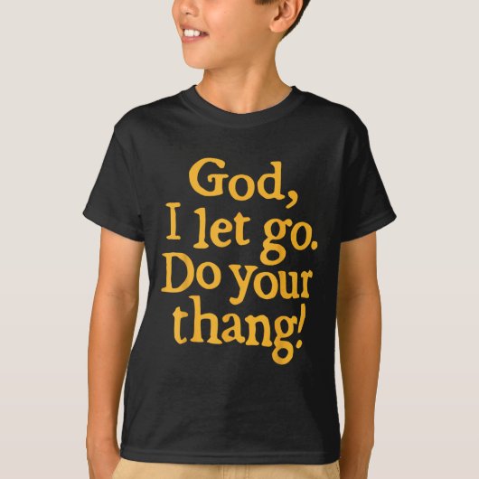 God I Let Go Do Your Thang Christian Faith Bible & Tシャツ (正面)