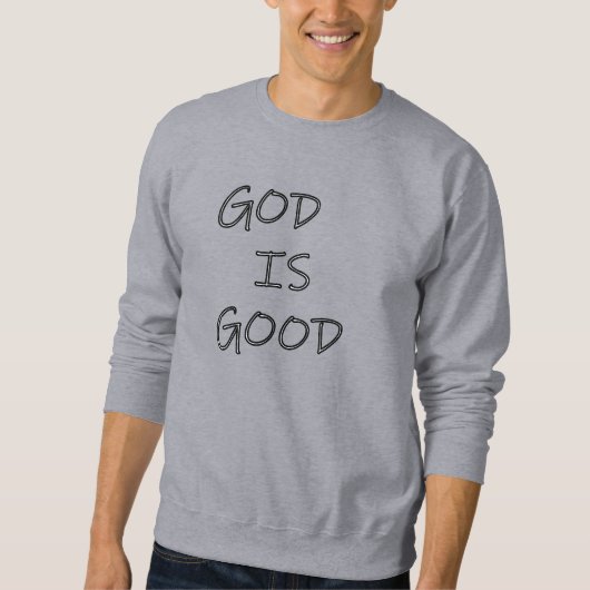 GOD is Good - キリスト教 スウェットシャツ (正面)