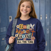 God Is Good All The Time スウェットシャツ