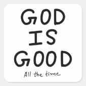 God is good all the time スクエアシール (正面)