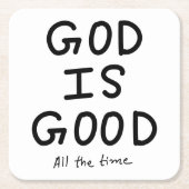 God is good all the time スクエアペーパーコースター (正面)