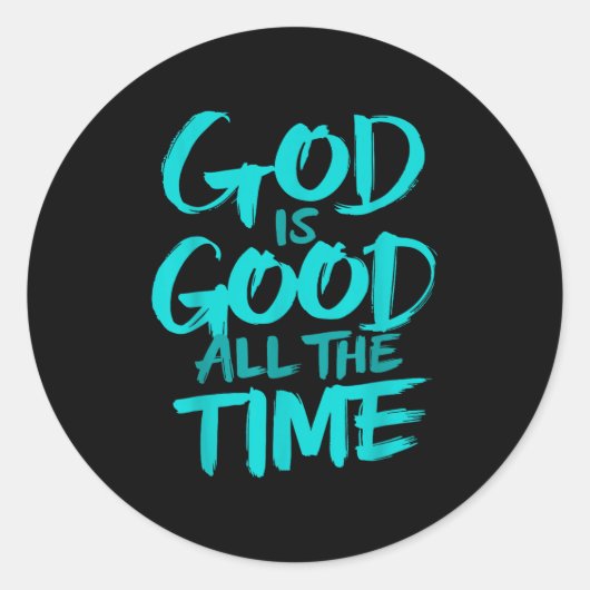 God Is Good All The Time ラウンドシール (正面)