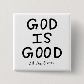 God is good all the time 缶バッジ (正面)