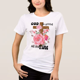 God is good all the time Christian saying  トライブレンドＴシャツ