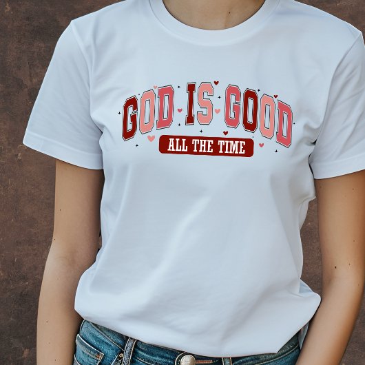 God is Good All the Time Christian Valentine's Tee Tシャツ
