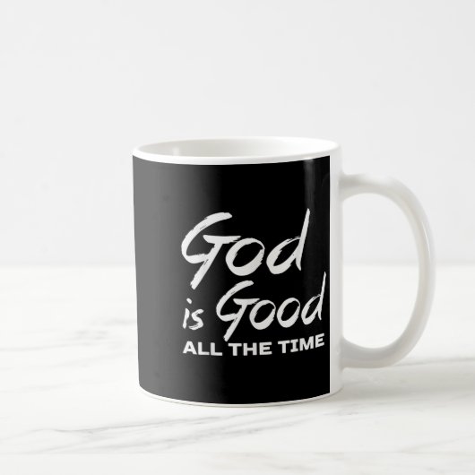God Is Good All The Time Christian Worship Preache コーヒーマグカップ (右)