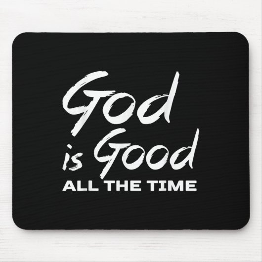 God Is Good All The Time Christian Worship Preache マウスパッド (正面)