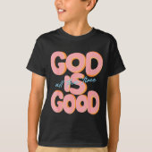 God Is Good All The Time Design Insrational Christ Tシャツ (正面)