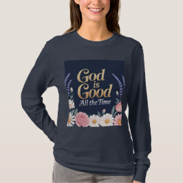 God Is Good All The Time T-Shirt Tシャツ