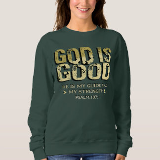 GOD IS GOOD BIBLE VERSE スウェットシャツ
