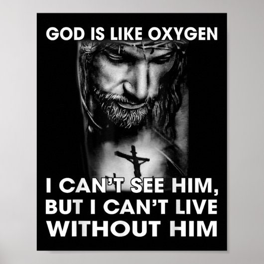 God Is Like Oxygen I Can't See Him I Can't Live Wi ポスター (正面)
