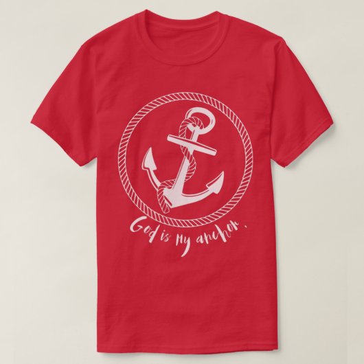 God is My Anchor Inspirational Nautical T-Shirt Tシャツ (デザイン正面)