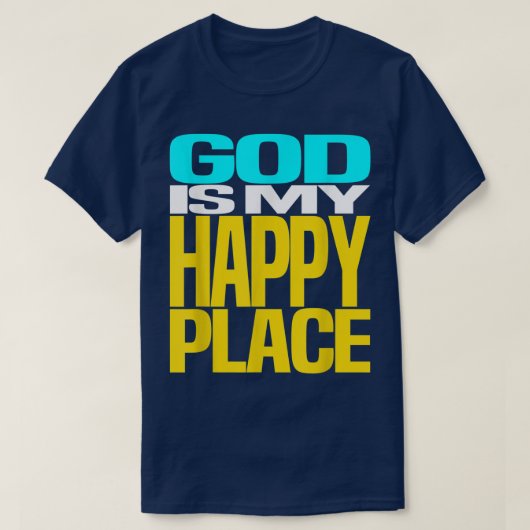GOD is My Happy Place カッコいいデザイン Tシャツ (デザイン正面)