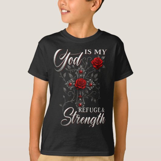 God Is My Refuge And Strength Rose Cross Faith Tシャツ (正面)