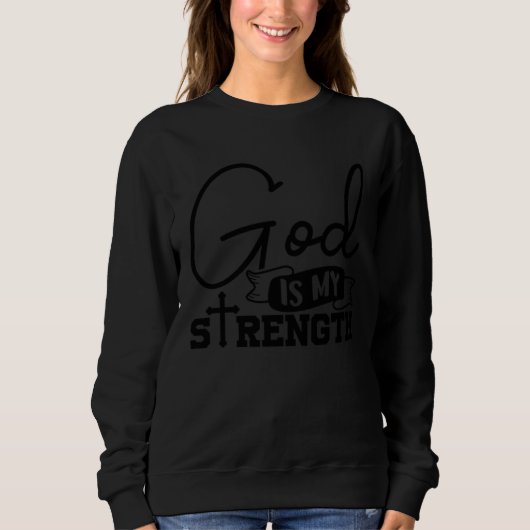 God Is My Strength  Bible Verse  Psalm 287  1 スウェットシャツ (正面)