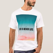 God is never late  tシャツ (正面)