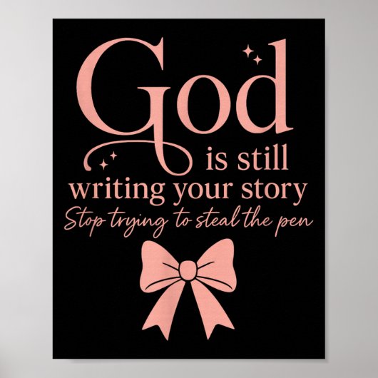 God Is Still Writing Your Story Stop Trying To Ste ポスター (正面)