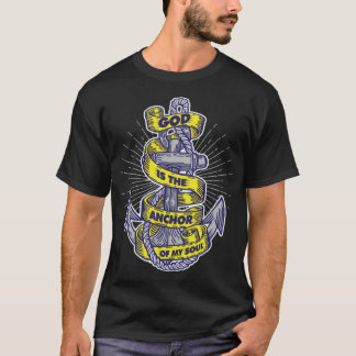 God is the anchor of my soul tシャツ