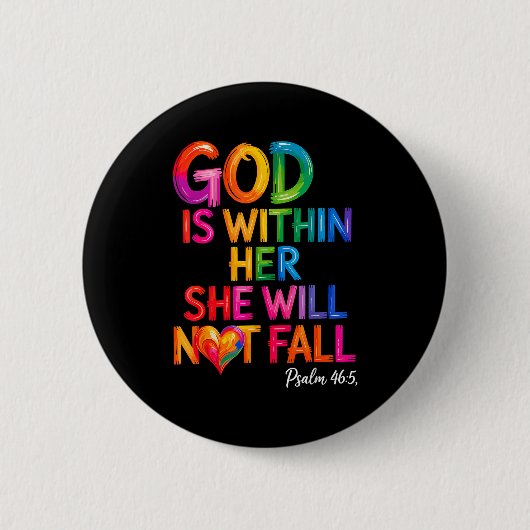 God Is Within Her She Will Not Fall Psalm 46-5  缶バッジ (正面)
