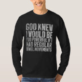 God Knew I Would Be Too Powerful If I Had Regular  Tシャツ (正面)