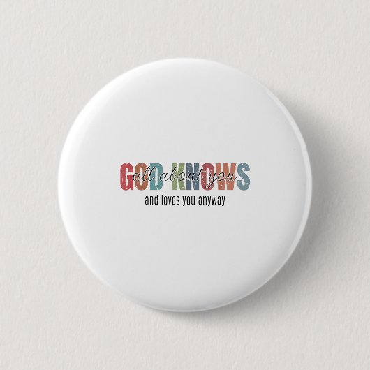 God Knows All About You And Loves You Anyway  缶バッジ (正面)