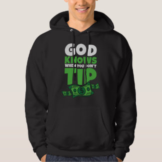 God Knows When You Don t Tip  Tip Saying パーカ