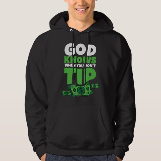 God Knows When You Don t Tip  Tip Saying パーカ (正面)