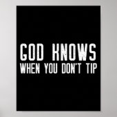God Knows When You Don't Tip - Funny Waitress Gift ポスター (正面)