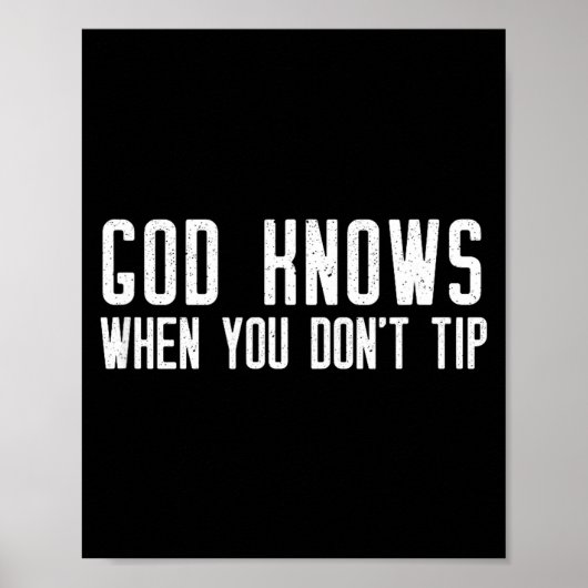 God Knows When You Don't Tip - Funny Waitress Gift ポスター (正面)