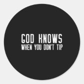 God Knows When You Don't Tip - Funny Waitress Gift ラウンドシール (正面)