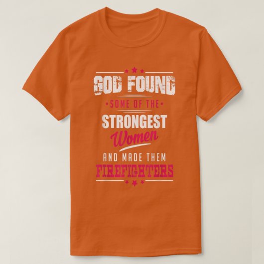 God Made Firefighters Profession Women Tee  Tシャツ (デザイン正面)